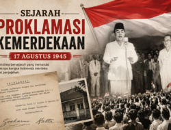 Sejarah Proklamasi Kemerdekaan 17 Agustus 1945: Peristiwa Heroik yang Mengubah Bangsa Indonesia